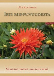 Irti riippuvuudesta - muutetut tunteet, muutettu minä