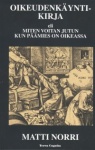 OIKEUDENKÄYNTIKIRJA ELI MITEN VOITAN JUTUN OIKEUDESSA KUN PÄÄMIES ON OIKEASSA