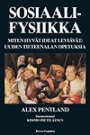 Sosiaalifysiikka : miten hyvät ideat leviävät : uuden tieteenalan opetuksia