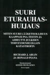 Suuri eturauhashuijaus : miten suuri lääketeollisuus kaappasi PSA-testin ja aiheutti julkisen terveydenhuollon katastrofin