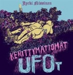 Kehittymättömät ufot +LP ja CD
