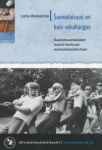 SUOMALAISUUS ON KUIN VAHAKANGAS: ruotsinsuomalaiset nuoret kertovat suomalaisuudestaan