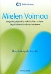 Mielen voimaa : logoterapeuttisia näkökulmia mielen hyvinvoinnin vahvistamiseen
