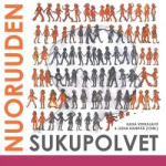Nuoruuden sukupolvet : monitieteisiä näkökulmia nuoruuteen eilen ja tänään