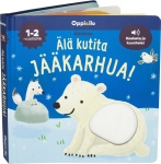 Älä kutita jääkarhua -ääni- ja koskettelukirja 1-2 v