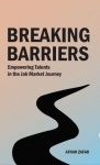 Breaking barriers (pehmeäkantinen) : empowering talents in the job market journey