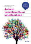 Arvioiva toimintakulttuuri järjestöarkeen : opas kokonaistoiminnan arviointiin