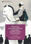 Maailma kansainvälisten suhteiden tutkimuksen haasteena. Juhlakirja professori Harto Hakovirran täyttäessä 70 vuotta