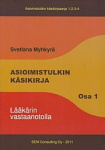 Asioimistulkin käsikirja. Osa 1 : lääkärin vastaanotolla