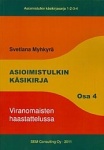 Asioimistulkin käsikirja. Osa 4 : viranomaisten haastattelussa