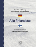 Alla finlandese (saksa-suomi) : gedanken zu fuhrung, wirtschaft und unternehmertun = mietteitä johtamisesta, liike-elämästä ja y