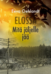 Elossa : Mitä jäljelle jää