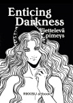 Enticing darkness = Viettelevä pimeys
