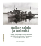 Haikan taloja ja tarinoita : Elämää Päijänteen saariyhteisössä — Wivi Lönnin ja Hanna Parviaisen puutarhaidylli 1926-2026