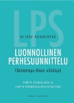 Luonnollinen perhesuunnittelu : elämäntapa ilman ehkäisyä : sympto-termaalinen ja sympto-hormonaalinen menetelmä