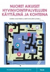 Nuoret aikuiset hyvinvointipalvelujen käyttäjinä ja kohteina