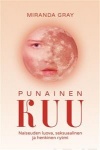 Punainen kuu : naiseuden luova, seksuaalinen ja henkinen rytmi