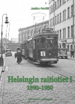 Helsingin raitiotiet 1 : 1890-1950