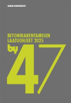 BY 47 Betonirakentamisen laatuohjeet 2025