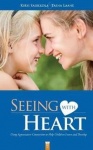 Seeing with Heart - Using Appreciative Connection to Help Children Learn and Develop