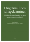 Ongelmallinen rahapelaaminen : näkökulmia rahapelaamisen varjoihin ja tutkimuksen katvealueisiin