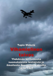 Vihamielinen taivas : Yhdeksän kertomusta suomalaisista lentäjistä ja ilmailusta Suomessa vuosilta 1916–1921