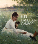 Elin Danielson-Gambogi : katseita ja kohtaamisia = blickar och möten = gazes and encounters