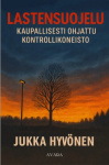 Lastensuojelu : kaupallisesti ohjattu kontrollikoneisto