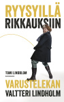 Ryysyillä rikkauksiin : Varustelekan Valtteri Lindholm