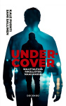 Undercover – Soluttautuja rikollisten maailmassa