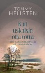 Kun uskalsin olla totta : Kirja uskosta, rakkaudesta ja näkyväksi tulemisesta