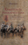 Kaksitoista hakkapeliittaa : Kertomuksia suomalaisista Kustaa II Aadolfin sotaretkeltä Puolan sodassa 1621-1629