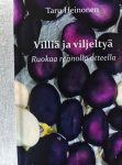 Villiä ja viljeltyä : ruokaa rennolla otteella