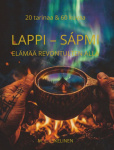 Lappi. Tunturien jäägalleria : 20 tarinaa ja 60 kuvaa