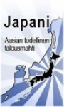 JAPANI : Aasian todellinen talousmahti