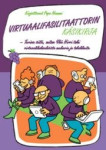 Virtuaalifasilitaattorin käsikirja : tarina siitä, miten Ykä Hirvi teki virtuaalikokouksista mukavia ja tehokkaita