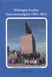 Helsingin Seudun Sotaveteraanipiiri 1965 - 2015 : veteraanien perintö, itsenäinen Isänmaa