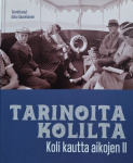 Tarinoita Kolilta : Koli kautta aikojen 2