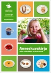 Annoskuvakirja : lasten ruokamäärien arvioinnin avuksi