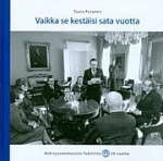 Vaikka se kestäisi sata vuotta - Kehitysvammaisten Tukilitto 50 vuotta