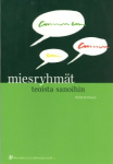 MIESRYHMÄT - TEOISTA SANOIHIN