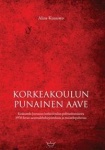 Korkeakoulun punainen aave : keskustelu Joensuun korkeakoulun politisoitumisesta 1970-luvun sanomalehtikirjoittelussa ja muistel