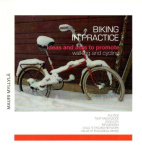 Biking in practice : ideas and act to promote walking and cycling