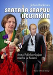 SAATANA SAAPUU HELSINKIIN: Anna Politkovskajan murha ja Suomi