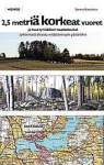 2,5 metriä korkeat vuoret ja muut tyrvääläiset maankohoumat jyrkimmistä ahteista mitättömämpiin pättäröihin - retki tyrvääläiste