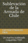 Sublevación de la Armada de Chile: Un marino sublevado. Coquimbo 1931