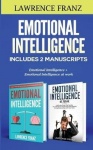 Emotional Intelligence - Includes 2 Manuscripts: Emotional Intelligence+ Emotional Intelligence at work