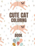 Cute Cat Coloring Book - Cats Coloring Book for Kids 4-8 Years Old - Coloring Books for Children - Suitable for Preschool, Kinde