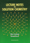 LECTURE NOTES ON SOLUTION CHEMISTRY
