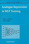 ANALOGUE IMPRECISION IN MLP TRAINING, PROGRESS IN NEURAL PROCESSING, VOL 4